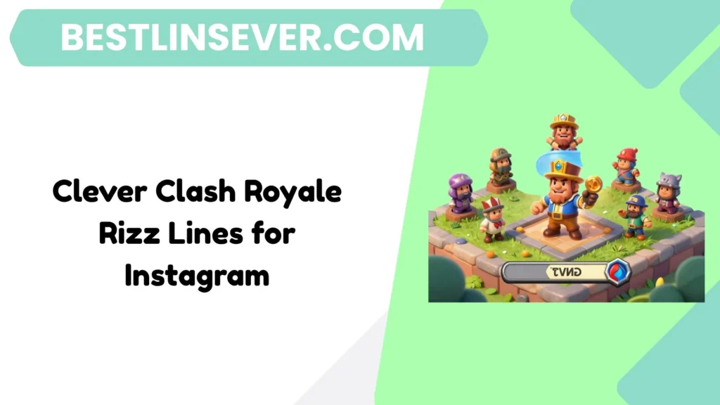 Clever Clash Royale Rizz Lines for Instagram