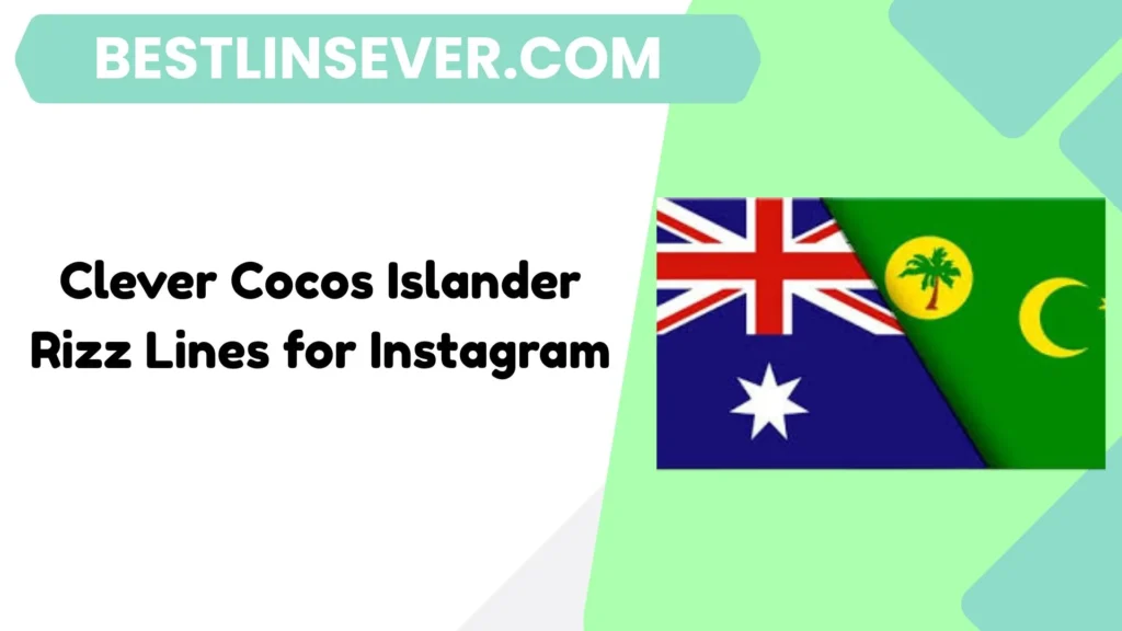 Clever Cocos Islander Rizz Lines for Instagram