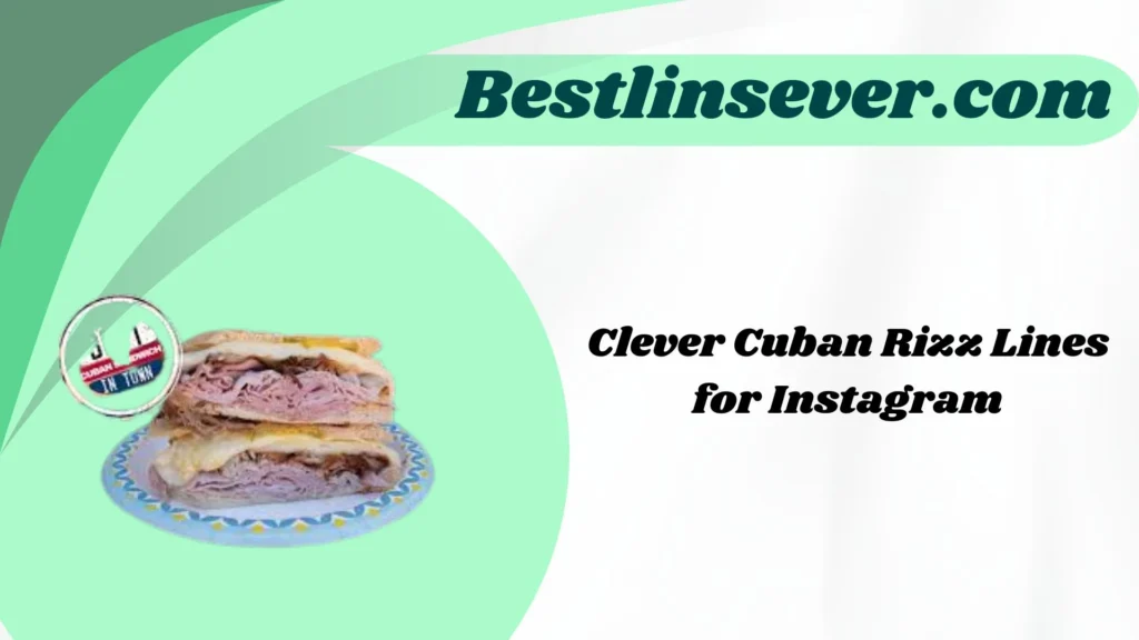 Clever Cuban Rizz Lines for Instagram