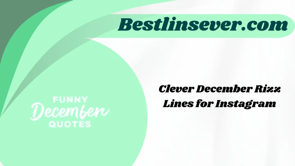 Clever December Rizz Lines for Instagram