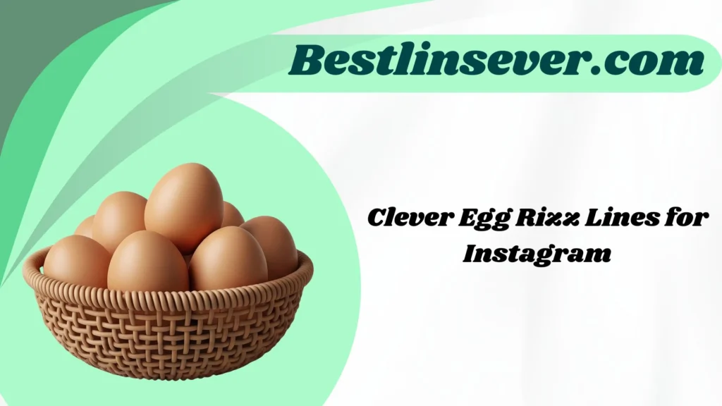 Clever Egg Rizz Lines for Instagram