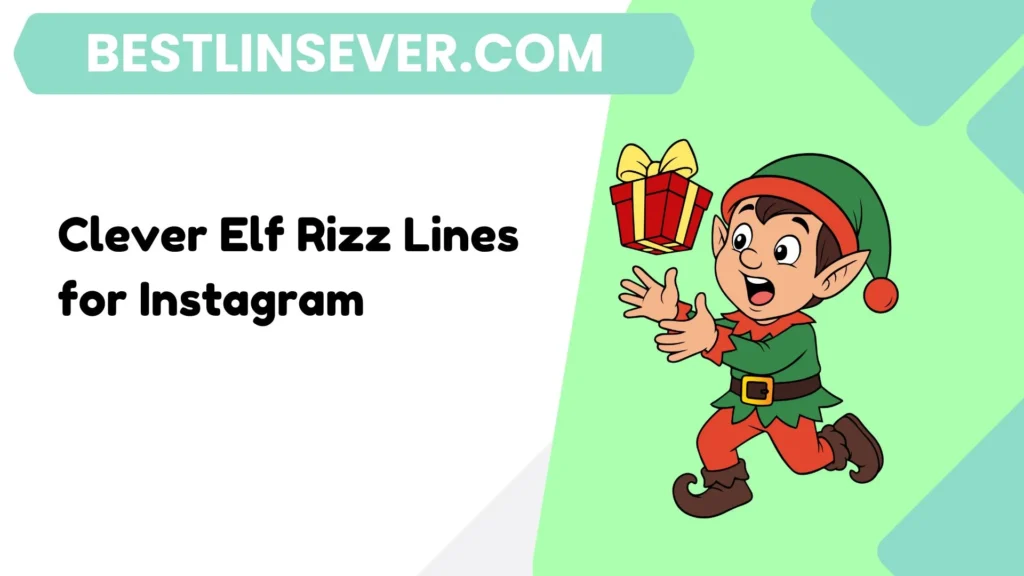 Clever Elf Rizz Lines for Instagram