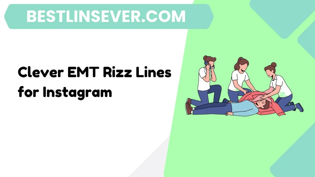 Clever EMT Rizz Lines for Instagram
