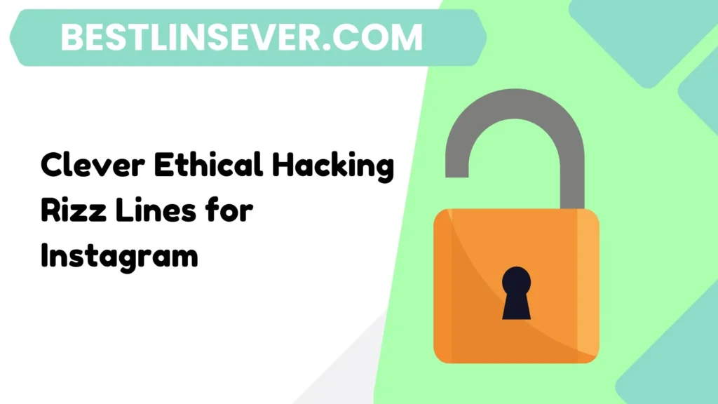 Clever Ethical Hacking Rizz Lines for Instagram