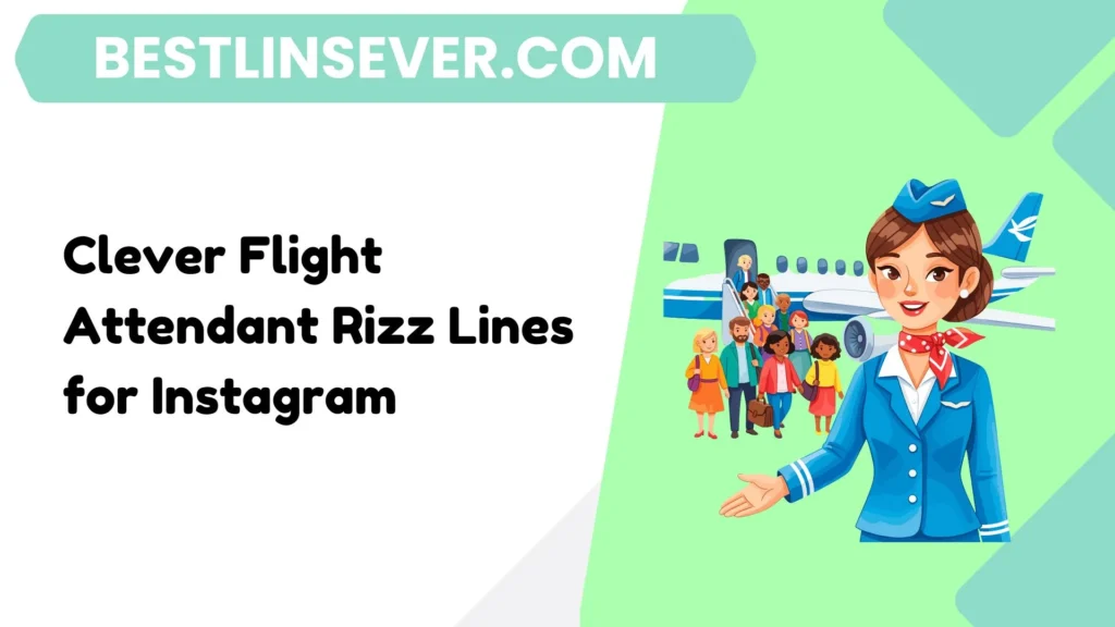 Clever Flight Attendant Rizz Lines for Instagram