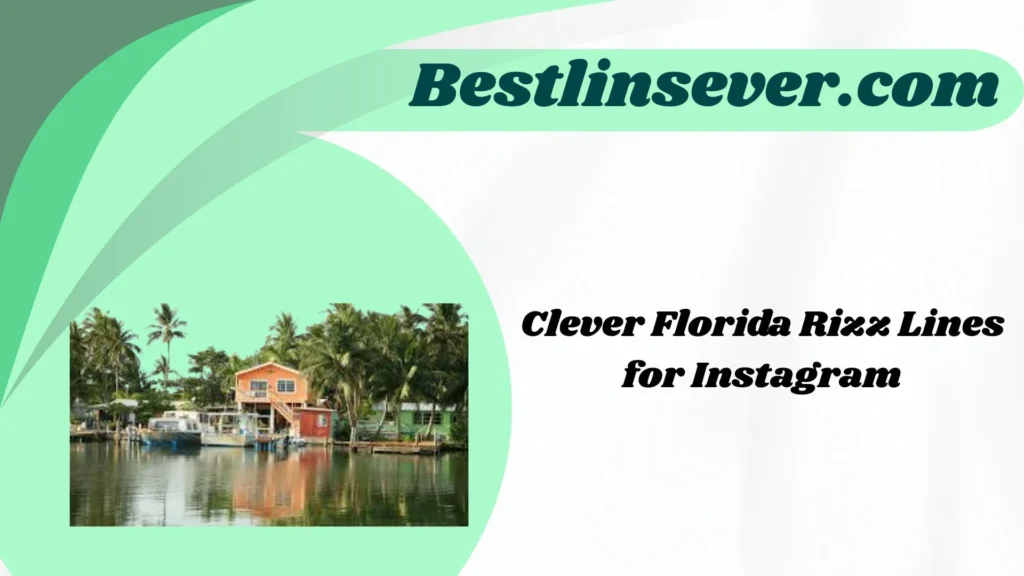 Clever Florida Rizz Lines for Instagram