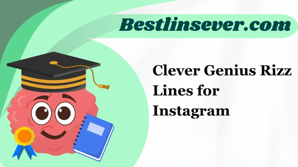 Clever Genius Rizz Lines for Instagram