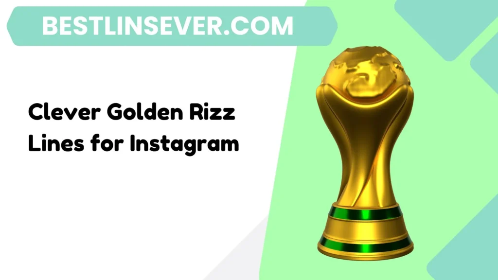Clever Golden Rizz Lines for Instagram