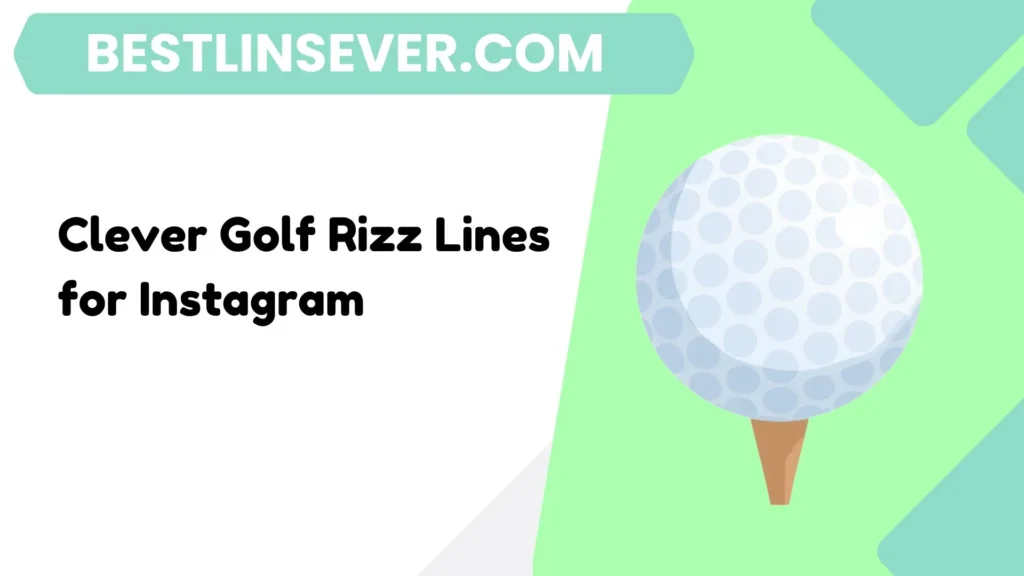clever-golf-rizz-lines-for-instagramClever Golf Rizz Lines for Instagram