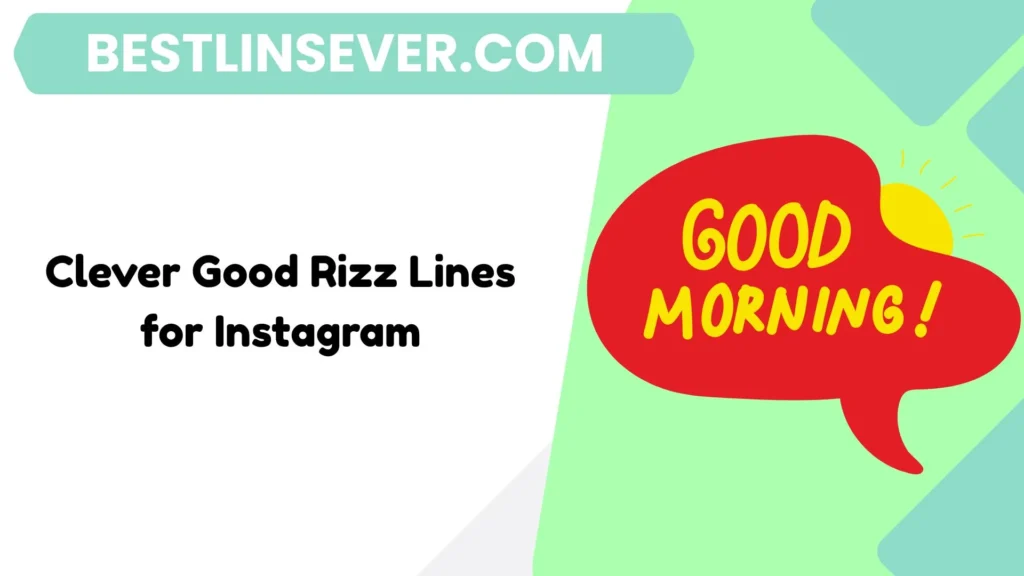 Clever Good Rizz Lines for Instagram