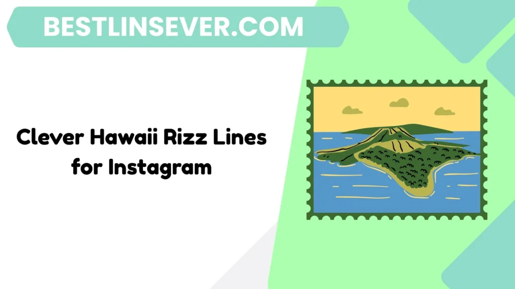 Clever Hawaii Rizz Lines for Instagram