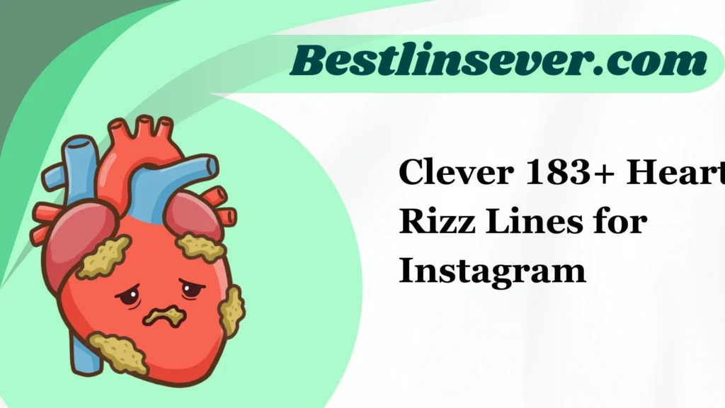 Clever 183+ Heart Rizz Lines for Instagram
