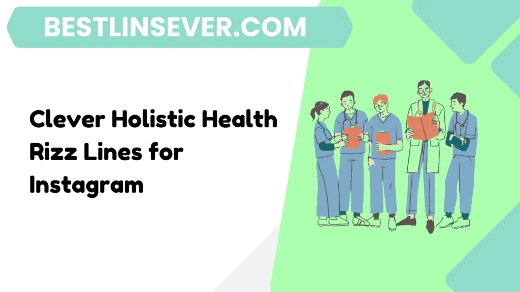 Clever Holistic Health Rizz Lines for Instagram