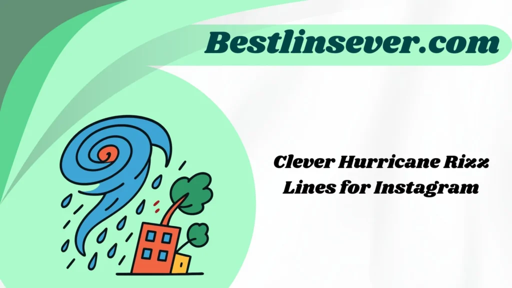 Clever Hurricane Rizz Lines for Instagram