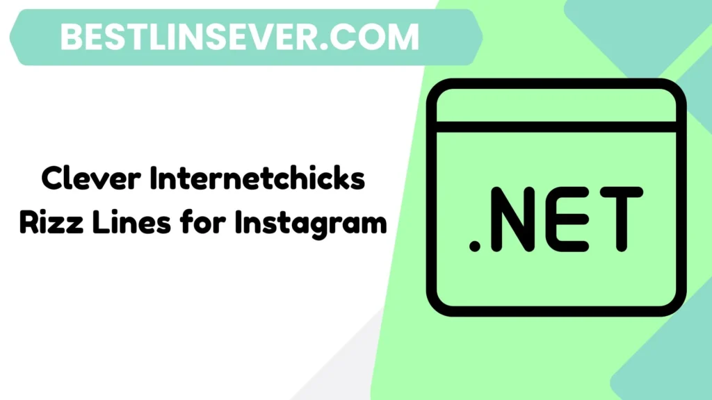 Clever Internetchicks Rizz Lines for Instagram