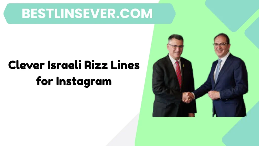 Clever Israeli Rizz Lines for Instagram