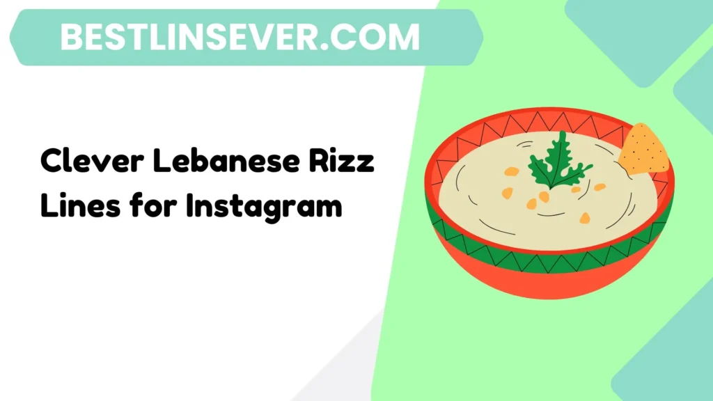 Clever Lebanese Rizz Lines for Instagram