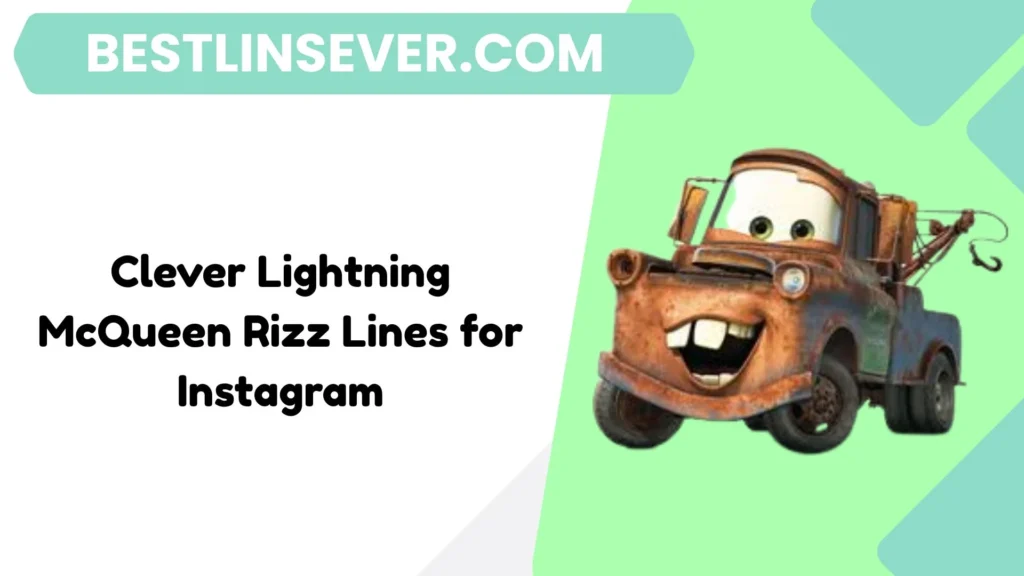 Clever Lightning McQueen Rizz Lines for Instagram