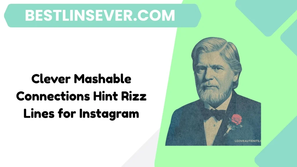 Clever Mashable Connections Hint Rizz Lines for Instagram