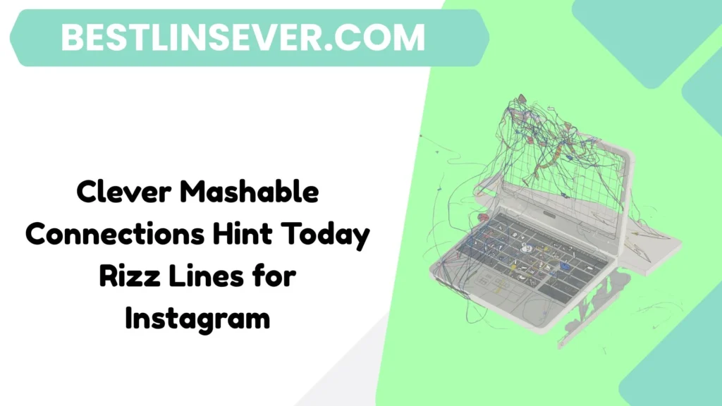Clever Mashable Connections Hint Today Rizz Lines for Instagram