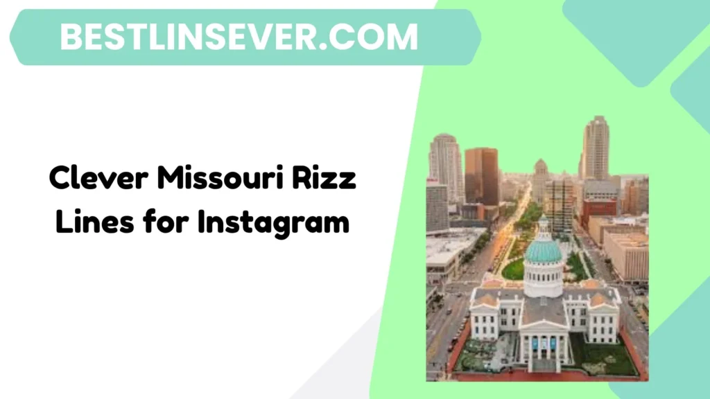 Clever Missouri Rizz Lines for Instagram