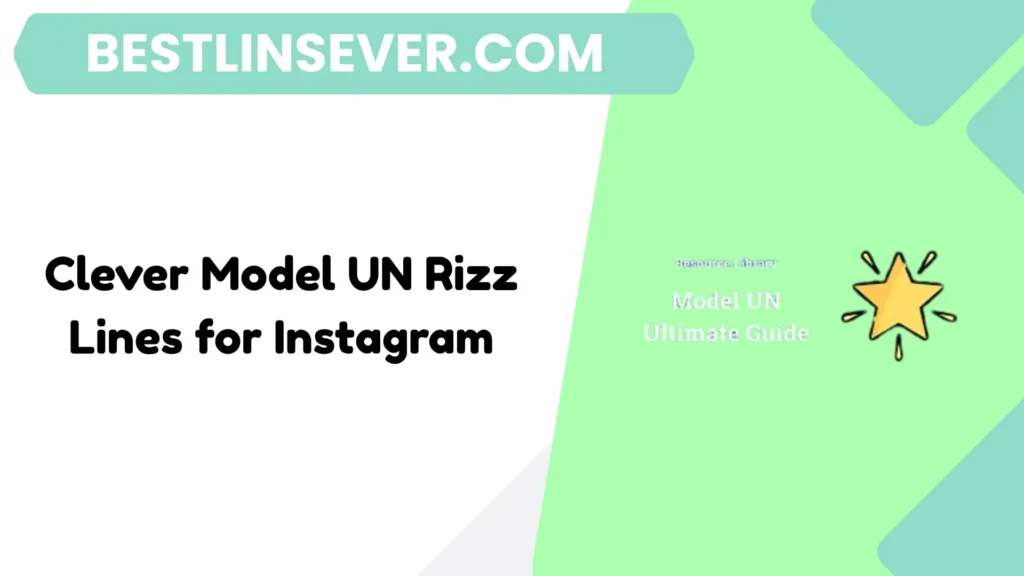 Clever Model UN Rizz Lines for Instagram
