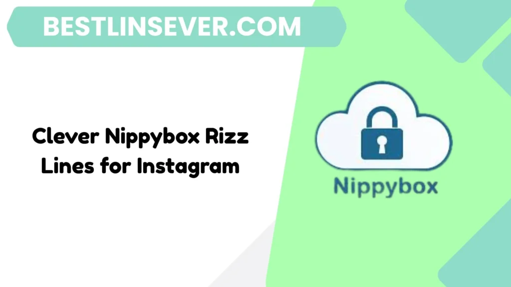 Clever Nippybox Rizz Lines for Instagram