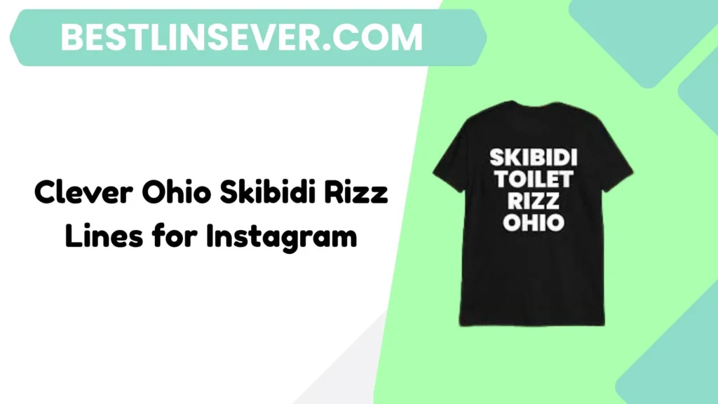 Clever Ohio Skibidi Rizz Lines for Instagram