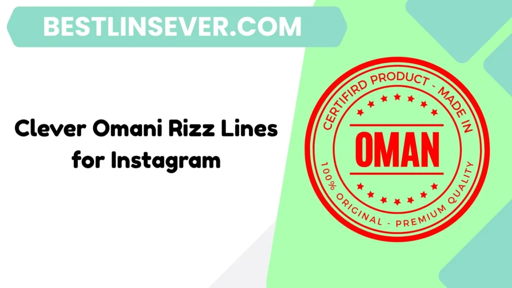 Clever Omani Rizz Lines for Instagram