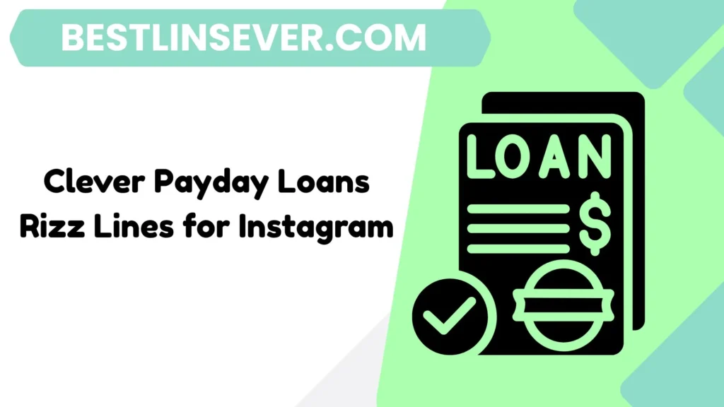 Clever Payday Loans Rizz Lines for Instagram