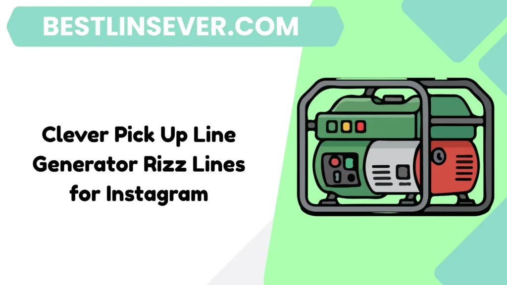 Clever Pick Up Line Generator Rizz Lines for Instagram