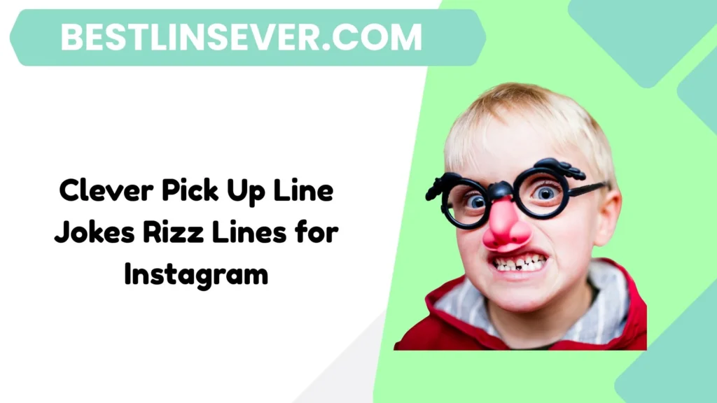 Clever Pick Up Line Jokes Rizz Lines for Instagram