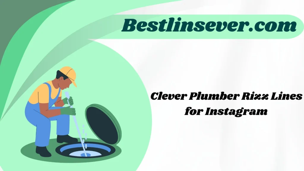 Clever Plumber Rizz Lines for Instagram