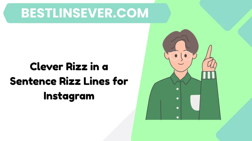 Clever Rizz in a Sentence Rizz Lines for Instagram