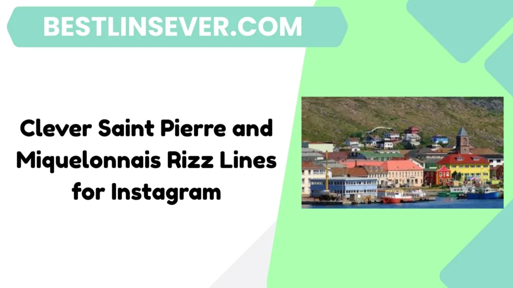 Clever Saint Pierre and Miquelonnais Rizz Lines for Instagram