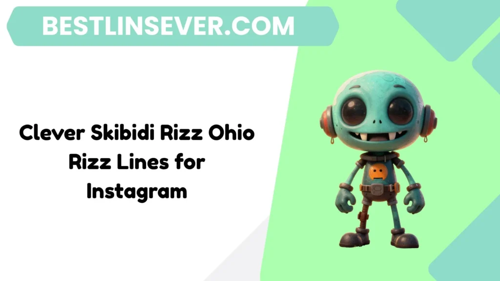 Clever Skibidi Rizz Ohio Rizz Lines for Instagram