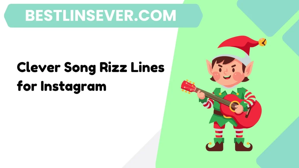 Clever Song Rizz Lines for Instagram