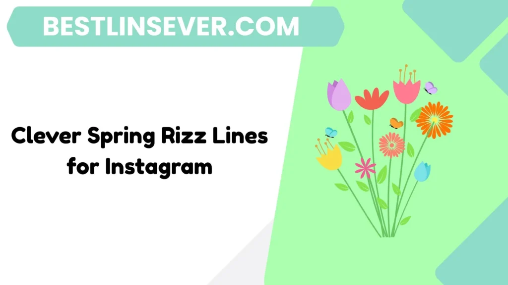 Clever Spring Rizz Lines for Instagram