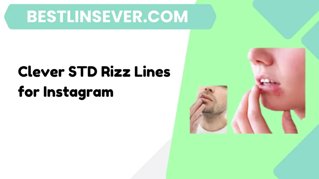 Clever STD Rizz Lines for Instagram