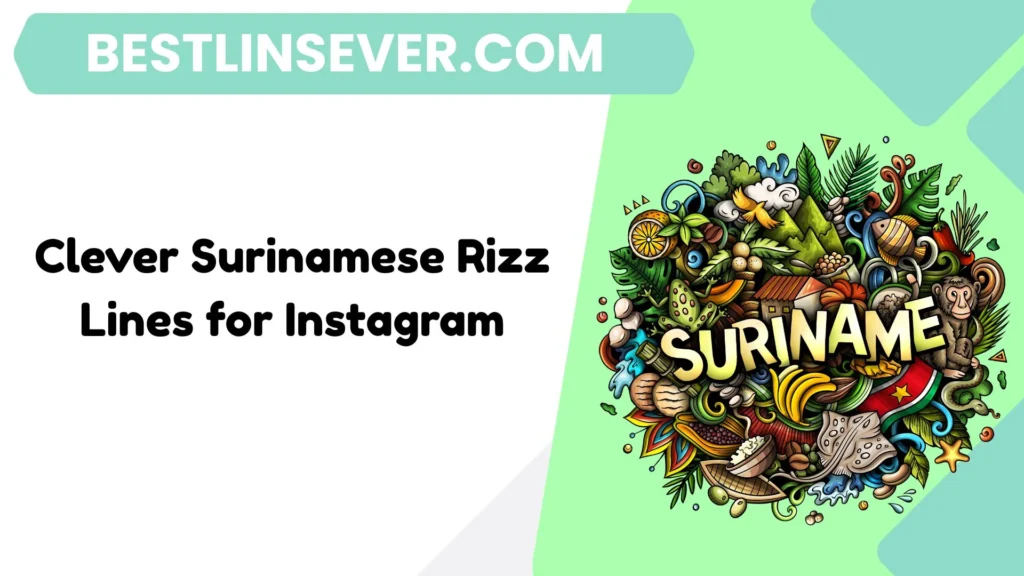 Clever Surinamese Rizz Lines for Instagram