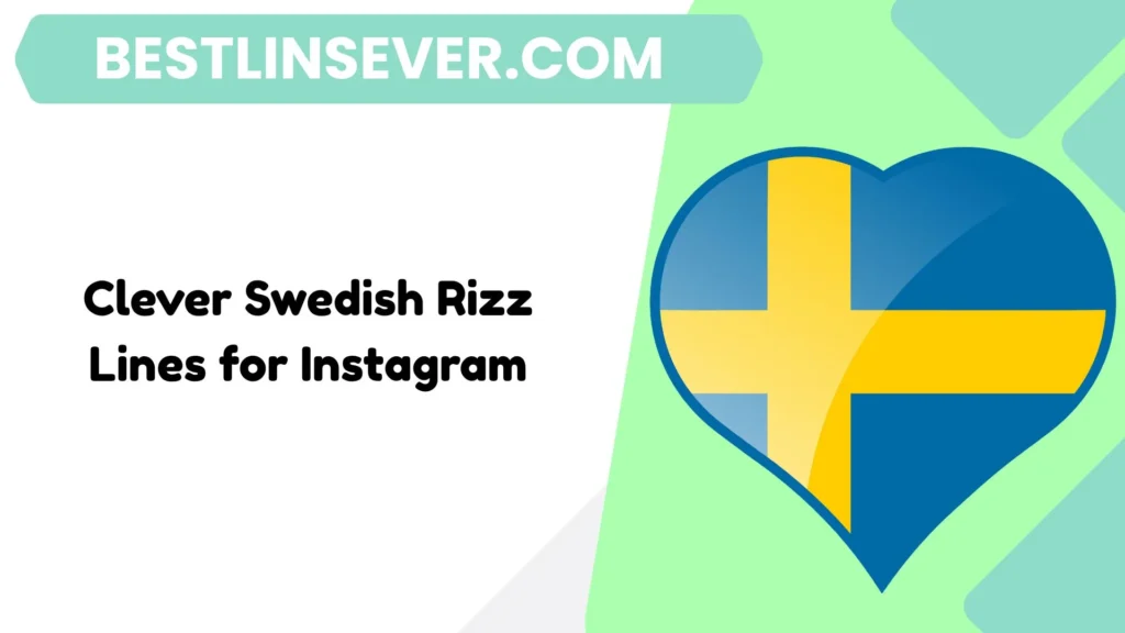 Clever Swedish Rizz Lines for Instagram