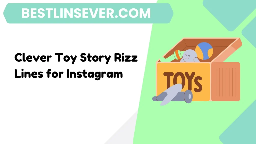 Clever Toy Story Rizz Lines for Instagram