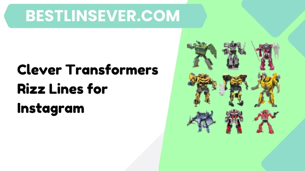 Clever Transformers Rizz Lines for Instagram
