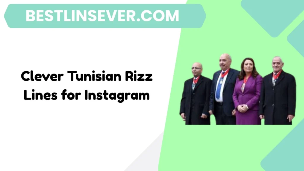 Clever Tunisian Rizz Lines for Instagram