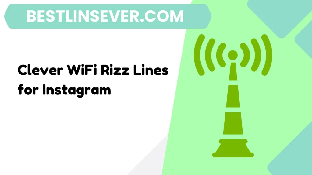 Clever WiFi Rizz Lines for Instagram
