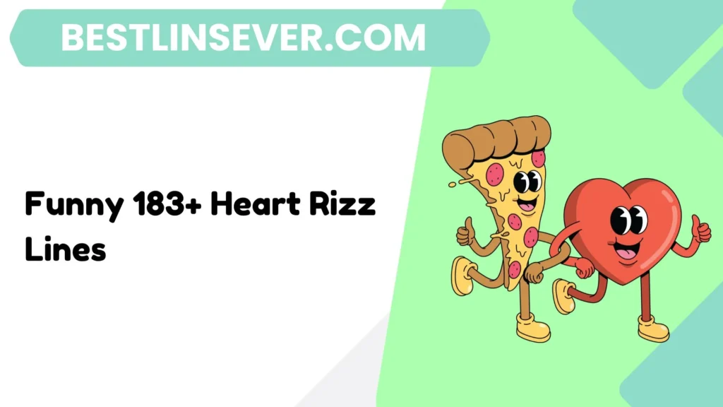 Funny 183+ Heart Rizz Lines