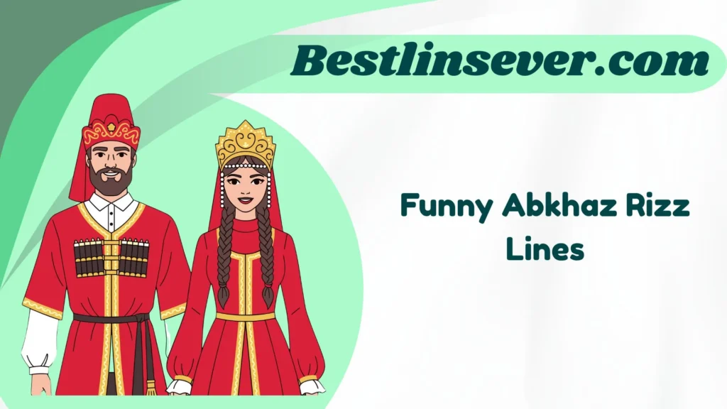 Funny Abkhaz Rizz Lines