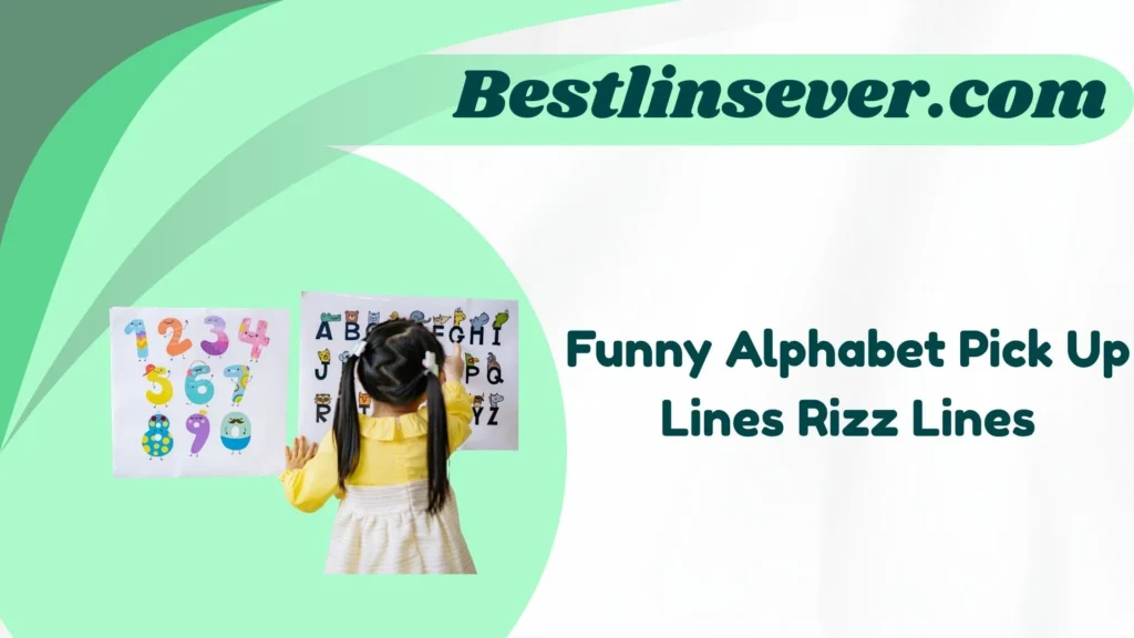 Funny Alphabet Pick Up Lines Rizz Lines