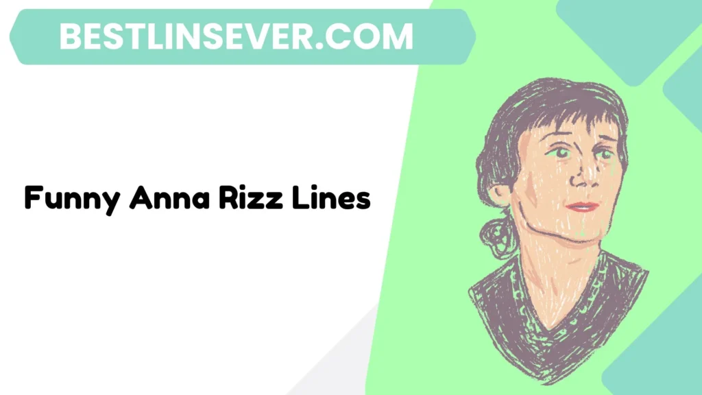 Funny Anna Rizz Lines