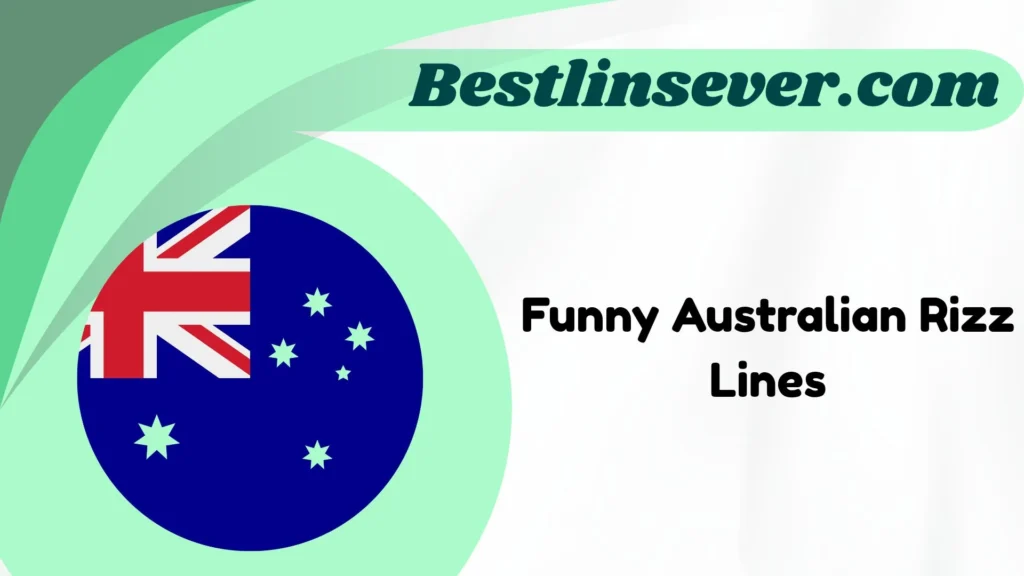 Funny Australian Rizz Lines